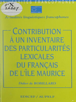 cover image of Contribution à un inventaire des particularités lexicales du français de l'île Maurice